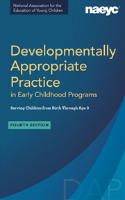 Buy Developmentally Appropriate Practice in Early Childhood Programs Serving Children from Birth Through