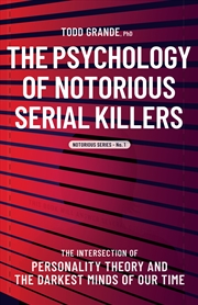 Buy The Psychology of Notorious Serial Killers