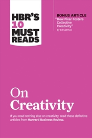 Buy HBR's 10 Must Reads on Creativity :with bonus article "How Pixar Fosters Collective Creativity" By E