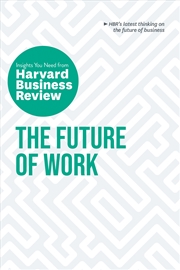 Buy The Future of Work: The Insights You Need from Harvard Business Review