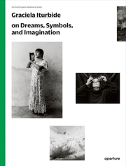 Buy Graciela Iturbide on Dreams, Symbols, and Imagination