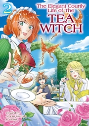 Buy The Elegant Courtly Life of the Tea Witch Vol. 2