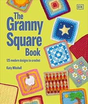 Buy The Granny Square Book