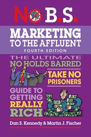 Buy No B.S. Marketing To The Affluent