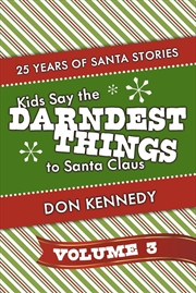 Buy Kids Say The Darndest Things To Santa Claus Volume 3