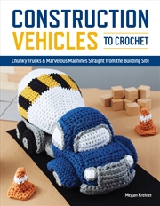 Buy Construction Vehicles to Crochet