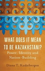 Buy What Does It Mean to Be Kazakhstani?