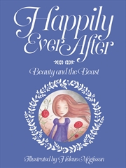 Buy Happily Ever After: Beauty and the Beast