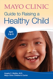 Buy Mayo Clinic Guide to Raising a Healthy Child