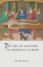 Buy The Art of Anatomy in Medieval Europe