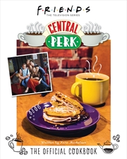 Buy Friends: The Official Central Perk Cookbook