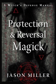 Buy Protection & Reversal Magick  :Revised and Updated Edition