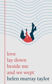Buy Love Lay Down Beside Me And We Wept