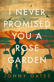 Buy I Never Promised You A Rose Garden