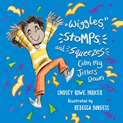 Buy Wiggles, Stomps, and Squeezes Calm My Jitters Down