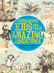 Buy Courageous Kids and their Amazing Adventures
