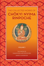 Buy The Collected Works of Chokyi Nyima Rinpoche Volume I