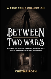 Buy Between Two Wars: A True Crime Collection