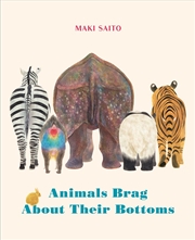 Buy Animals Brag About Their Bottoms