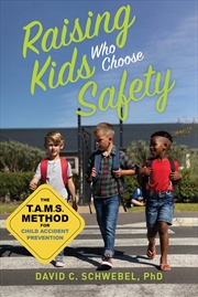 Buy Raising Kids Who Choose Safety