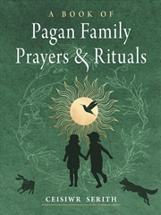 Buy A Book of Pagan Family Prayers and Rituals