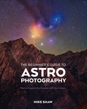 Buy The Beginner's Guide to Astrophotography