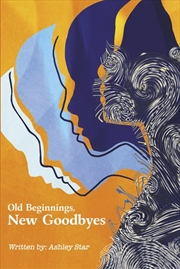 Buy Old Beginnings, New Goodbyes