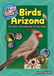 Buy The Kids' Guide to Birds of Arizona