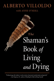 Buy The Shaman's Book of Living and Dying