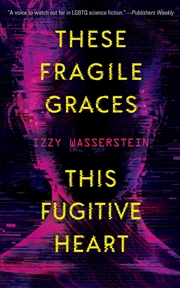 Buy These Fragile Graces, This Fugitive Heart