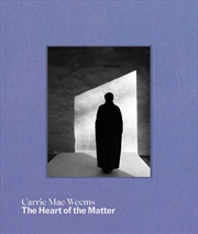 Buy Carrie Mae Weems: The Heart Of The Matter