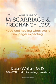 Buy Your Guide to Miscarriage and Pregnancy Loss