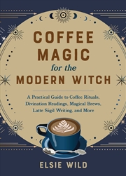 Buy Coffee Magic for the Modern Witch