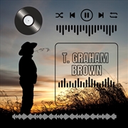Buy T. Graham Brown's Greatest Hits