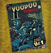 Buy Voodoo Mambosis & The Tropical Disease 01