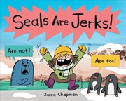 Buy Seals Are Jerks!