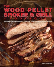 Buy The Wood Pellet Smoker and Grill Cookbook