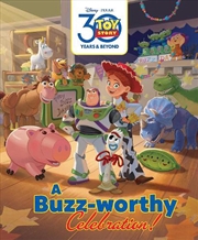 Buy Toy Story: A Buzz-worthy Celebration! (Disney Pixar: Deluxe Storybook)