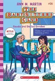 Buy Claudia and the Sad Goodbye (The Baby-Sitters Club #26: Netflix Edition)