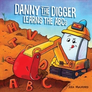 Buy Danny the Digger Learns the ABCs
