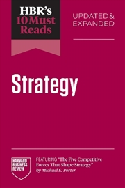Buy HBR's 10 Must Reads on Strategy, Updated and Expanded :featuring "The Five Competitive Forces That S