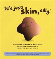 Buy It's Just Skin, Silly!
