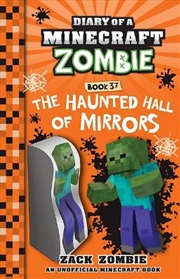 Buy The Haunted Hall of Mirrors (Diary of a Minecraft Zombie, Book 37)
