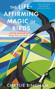 Buy The Life-Affirming Magic of Birds