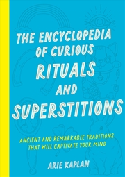 Buy The Encyclopedia of Curious Rituals and Superstitions