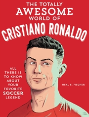 Buy The Totally Awesome World of Cristiano Ronaldo
