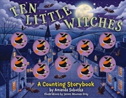 Buy Ten Little Witches: A Counting Storybook