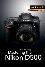 Buy Mastering the Nikon D500
