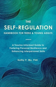 Buy The Self-Regulation Handbook for Teens and Young Adults