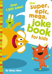 Buy The Super, Epic, Mega Joke Book For Kids